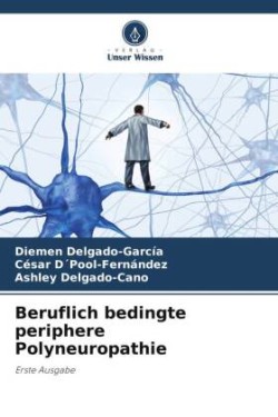 Beruflich bedingte periphere Polyneuropathie