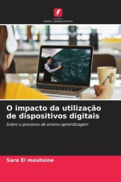 O impacto da utilização de dispositivos digitais