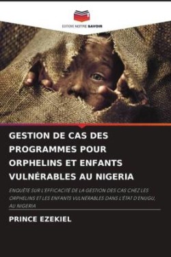 Gestion de Cas Des Programmes Pour Orphelins Et Enfants Vulnérables Au Nigeria