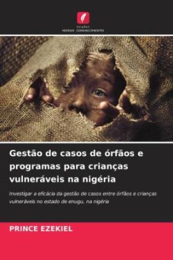 Gestão de casos de órfãos e programas para crianças vulneráveis na nigéria