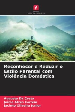 Reconhecer e Reduzir o Estilo Parental com Violência Doméstica