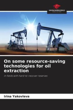 On some resource-saving technologies for oil extraction