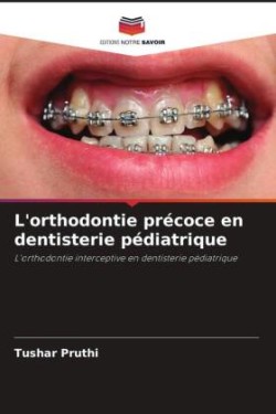 L'orthodontie précoce en dentisterie pédiatrique