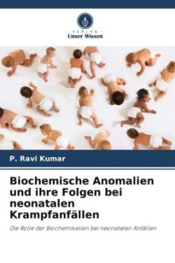 Biochemische Anomalien und ihre Folgen bei neonatalen Krampfanfällen