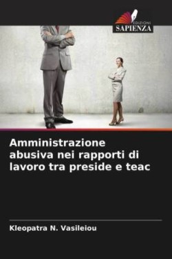 Amministrazione abusiva nei rapporti di lavoro tra preside e teac