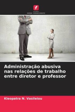 Administração abusiva nas relações de trabalho entre diretor e professor