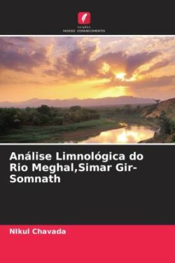 Análise Limnológica do Rio Meghal, Simar Gir- Somnath