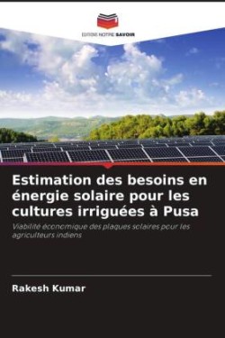 Estimation des besoins en énergie solaire pour les cultures irriguées à Pusa