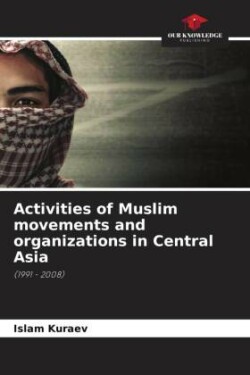 Activities of Muslim movements and organizations in Central Asia