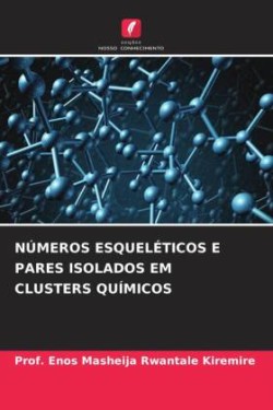 Números Esqueléticos E Pares Isolados Em Clusters Químicos