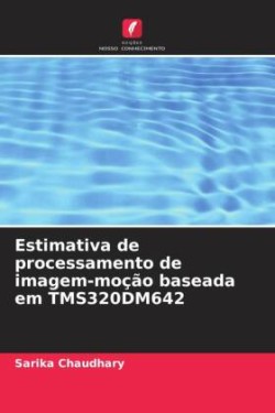 Estimativa de processamento de imagem-moção baseada em TMS320DM642