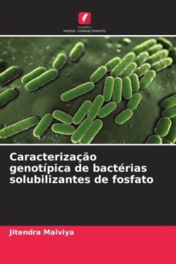 Caracterização genotípica de bactérias solubilizantes de fosfato