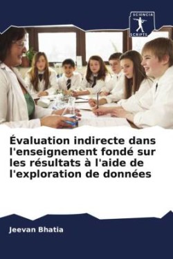 Évaluation indirecte dans l'enseignement fondé sur les résultats à l'aide de l'exploration de données