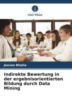 Indirekte Bewertung in der ergebnisorientierten Bildung durch Data Mining