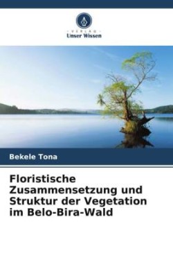 Floristische Zusammensetzung und Struktur der Vegetation im Belo-Bira-Wald