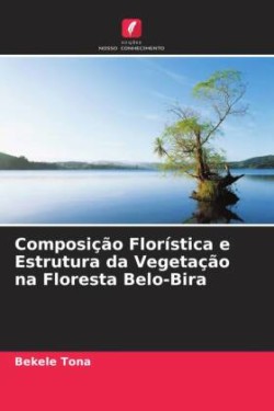 Composição Florística e Estrutura da Vegetação na Floresta Belo-Bira