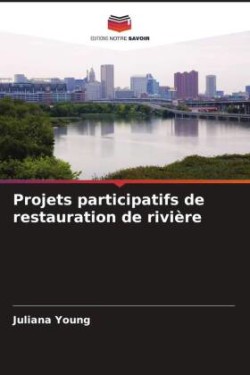 Projets participatifs de restauration de rivière