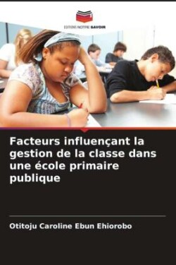 Facteurs influençant la gestion de la classe dans une école primaire publique