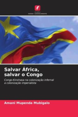 Salvar África, salvar o Congo