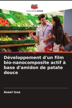 Développement d'un film bio-nanocomposite actif à base d'amidon de patate douce