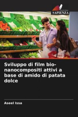 Sviluppo di film bio-nanocompositi attivi a base di amido di patata dolce