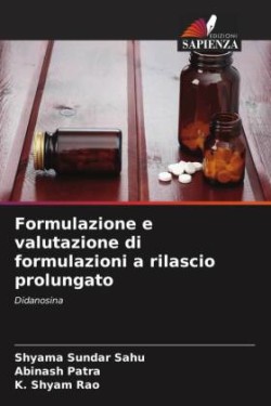 Formulazione e valutazione di formulazioni a rilascio prolungato