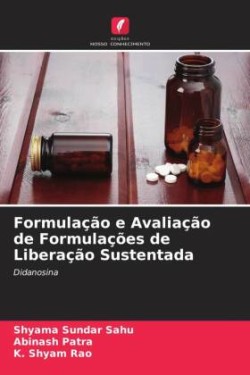 Formulação e Avaliação de Formulações de Liberação Sustentada