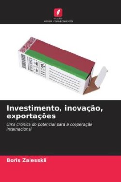 Investimento, inovação, exportações