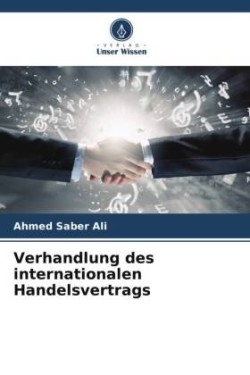 Verhandlung des internationalen Handelsvertrags