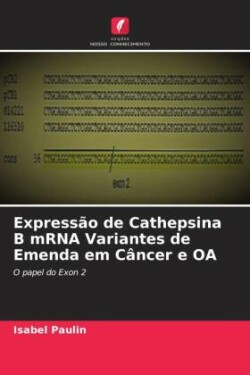 Expressão de Cathepsina B mRNA Variantes de Emenda em Câncer e OA