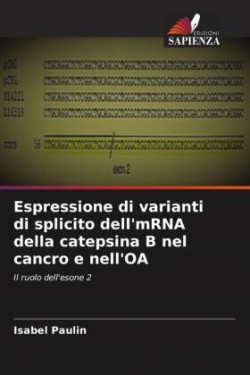 Espressione di varianti di splicito dell'mRNA della catepsina B nel cancro e nell'OA