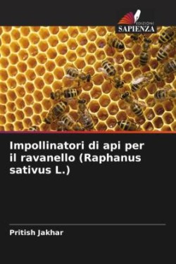 Impollinatori di api per il ravanello (Raphanus sativus L.)