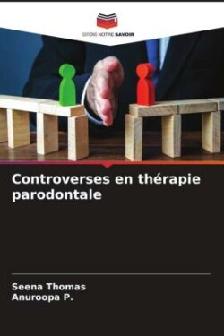 Controverses en thérapie parodontale