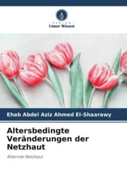 Altersbedingte Veränderungen der Netzhaut