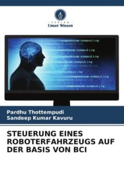 Steuerung Eines Roboterfahrzeugs Auf Der Basis Von Bci