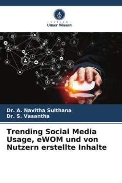 Trending Social Media Usage, eWOM und von Nutzern erstellte Inhalte