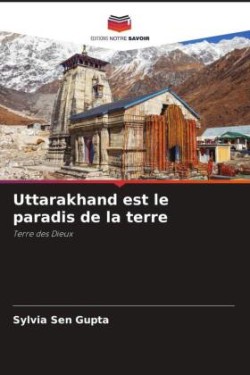 Uttarakhand est le paradis de la terre
