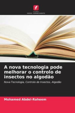 nova tecnologia pode melhorar o controlo de insectos no algodão