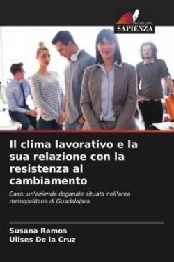 clima lavorativo e la sua relazione con la resistenza al cambiamento