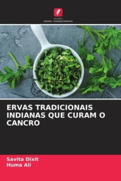 Ervas Tradicionais Indianas Que Curam O Cancro