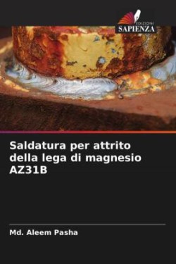 Saldatura per attrito della lega di magnesio AZ31B