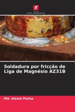 Soldadura por fricção de Liga de Magnésio AZ31B