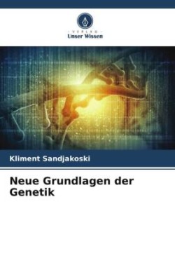 Neue Grundlagen der Genetik