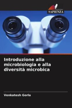 Introduzione alla microbiologia e alla diversità microbica