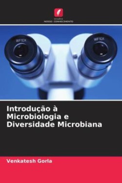 Introdução à Microbiologia e Diversidade Microbiana