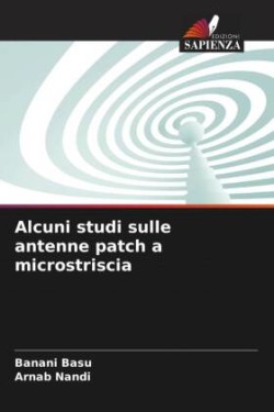 Alcuni studi sulle antenne patch a microstriscia