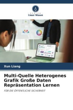 Multi-Quelle Heterogenes Grafik Große Daten Repräsentation Lernen