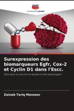 Surexpression des biomarqueurs Egfr, Cox-2 et Cyclin D1 dans l'Escc.