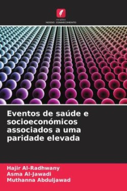 Eventos de saúde e socioeconómicos associados a uma paridade elevada