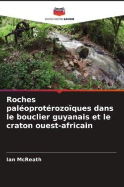 Roches paléoprotérozoïques dans le bouclier guyanais et le craton ouest-africain